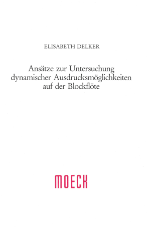 Ansätze zur Untersuchung dynamischer Ausdrucksmöglichkeiten auf der Blockflöte